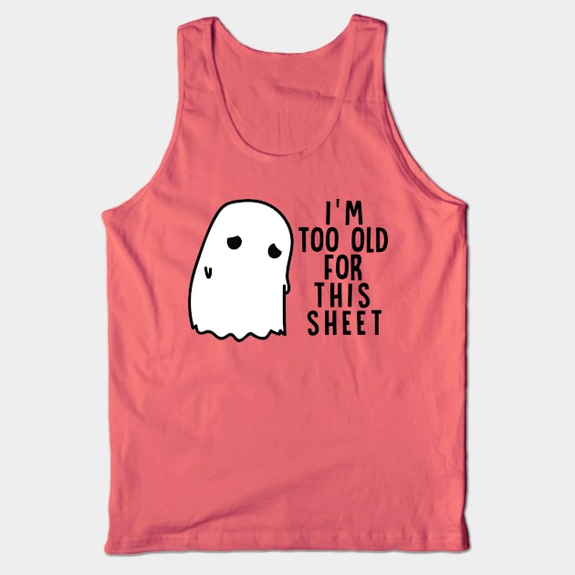 Boo Halloween Shirt I'm Too Old For This Sheet Gift Tank Top by Lones Eiless